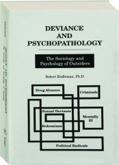 DEVIANCE AND PSYCHOPATHOLOGY: The Sociology and Psychology of Outsiders