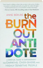 THE BURNOUT ANTIDOTE: A Spiritual Guide to Empowerment for Empaths, Over-Givers, and Highly Sensitive People