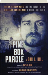 PINE BOX PAROLE: Terry Fitzsimmons and the Quest to End Solitary Confinement & Other True Cases