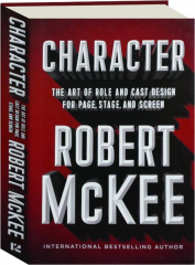 CHARACTER: The Art of Role and Cast Design for Page, Stage, and Screen