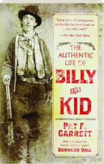 THE AUTHENTIC LIFE OF BILLY THE KID