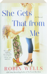 SHE GETS THAT FROM ME