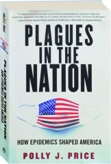 PLAGUES IN THE NATION: How Epidemics Shaped America