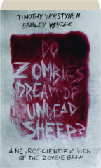 DO ZOMBIES DREAM OF UNDEAD SHEEP? A Neuroscientific View of the Zombie Brain
