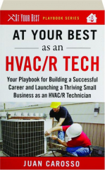 AT YOUR BEST AS AN HVAC / R TECH