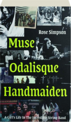 MUSE, ODALISQUE, HANDMAIDEN: A Girl's Life in the Incredible String Band