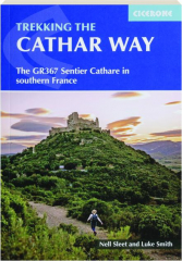 TREKKING THE CATHAR WAY: The GR367 Sentier Cathare in Southern France