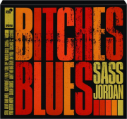 SASS JORDAN: Bitches Blues