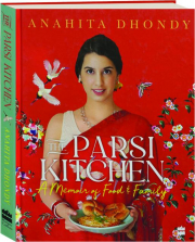 THE PARSI KITCHEN: A Memoir of Food & Family