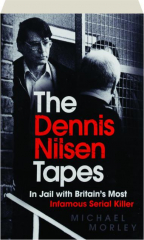 THE DENNIS NILSEN TAPES: In Jail with Britain's Most Infamous Serial Killer