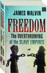 FREEDOM: The Overthrowing of the Slave Empires