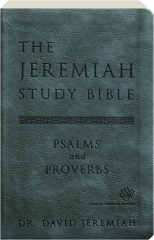 THE JEREMIAH STUDY BIBLE: Psalms and Proverbs