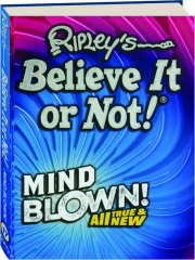 RIPLEY'S BELIEVE IT OR NOT! Mind Blown!