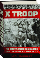 X TROOP: The Secret Jewish Commandos of World War II