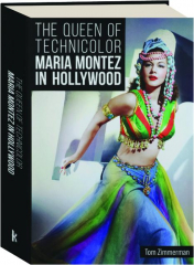 THE QUEEN OF TECHNICOLOR: Maria Montez in Hollywood
