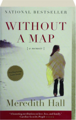 WITHOUT A MAP: A Memoir