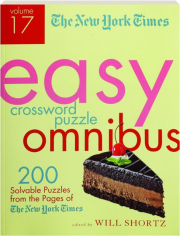 THE NEW YORK TIMES EASY CROSSWORD PUZZLE OMNIBUS, VOLUME 17