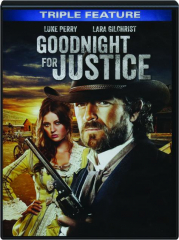 GOODNIGHT FOR JUSTICE: Triple Feature