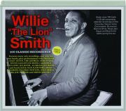 WILLIE "THE LION" SMITH: 100 Classic Recordings 1925-1953