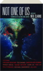 NOT ONE OF US: Stories of Aliens on Earth