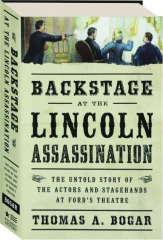 BACKSTAGE AT THE LINCOLN ASSASSINATION