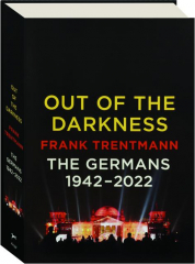 OUT OF THE DARKNESS: The Germans 1942-2022