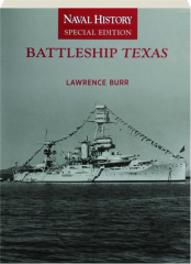 BATTLESHIP TEXAS: Naval History Special Edition