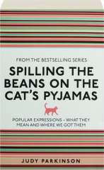SPILLING THE BEANS ON THE CAT'S PYJAMAS