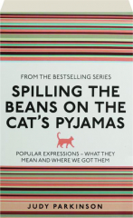SPILLING THE BEANS ON THE CAT'S PYJAMAS