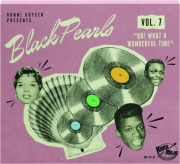 BLACK PEARLS, VOL. 7: "Oh! What a Wonderful Time"