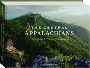 THE CENTRAL APPALACHIANS: Mountains of the Chesapeake