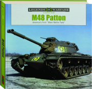 M48 PATTON: America's First "Main Battle Tank"