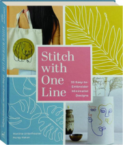 STITCH WITH ONE LINE: 33 Easy-to-Embroider Minimalist Designs