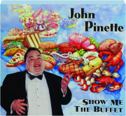 JOHN PINETTE: Show Me the Buffet