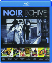 NOIR ARCHIVE, VOLUME 1: 9-Film Collection