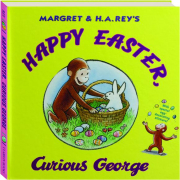 HAPPY EASTER, CURIOUS GEORGE