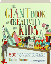 THE GIANT BOOK OF CREATIVITY FOR KIDS