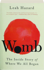 WOMB: The Inside Story of Where We All Began