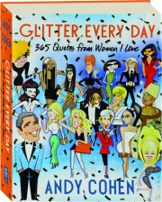 GLITTER EVERY DAY: 365 Quotes from Women I Love