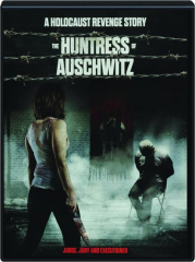 THE HUNTRESS OF AUSCHWITZ