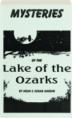 MYSTERIES OF THE LAKE OF THE OZARKS