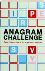 ANAGRAM CHALLENGE: Over 240 Puzzles to Do Anywhere, Anytime