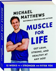 MUSCLE FOR LIFE: Get Lean, Strong, and Healthy at Any Age!