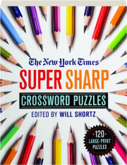 THE NEW YORK TIMES SUPER SHARP CROSSWORD PUZZLES