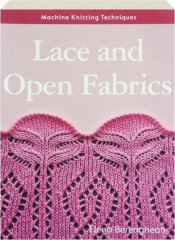 LACE AND OPEN FABRICS: Machine Knitting Techniques
