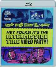 HEY FOLKS! It's the Intermission Time Video Party!