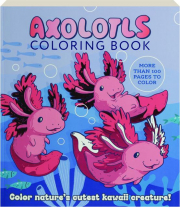 AXOLOTLS COLORING BOOK