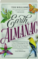 EARTH ALMANAC: A Year of Witnessing the Wild, from the Call of the Loon to the Journey of the Gray Whale