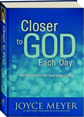 CLOSER TO GOD EACH DAY: 365 Devotions for Everyday Living