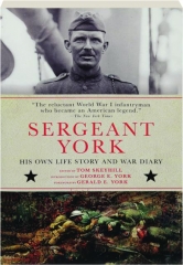 SERGEANT YORK: His Own Life Story and War Diary